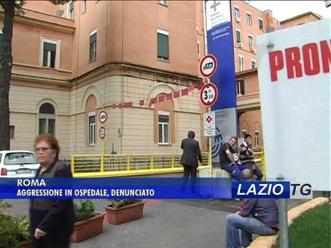 ROMA: AGGRESSIONE IN OSPEDALE, DENUNCIATO (video)