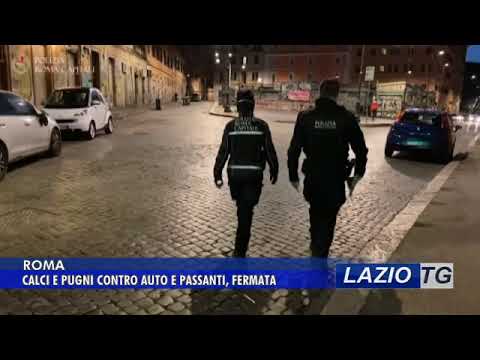 ROMA: CALCI E PUGNI CONTRO AUTO E PASSANTI, FERMATA