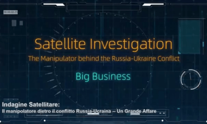 Indagine Satellitare: Il manipolatore dietro il conflitto Russia-Ucraina -- Un Grande Affare