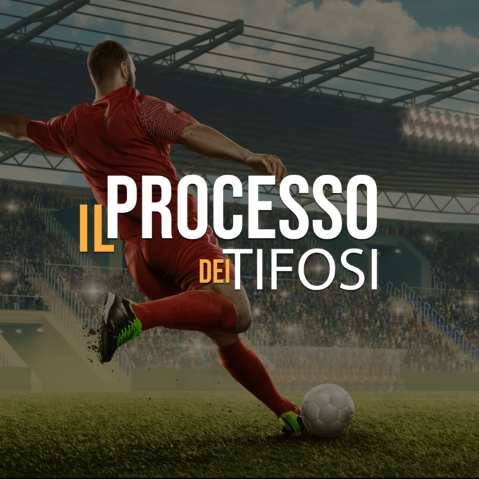 Il Processo dei Tifosi