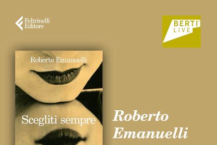 “Scegliti sempre”, il nuovo libro di Roberto Emanuelli / VIDEO